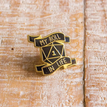 My Roll In Life Pin